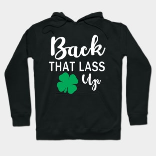 back that lass up funny st patricks day Hoodie